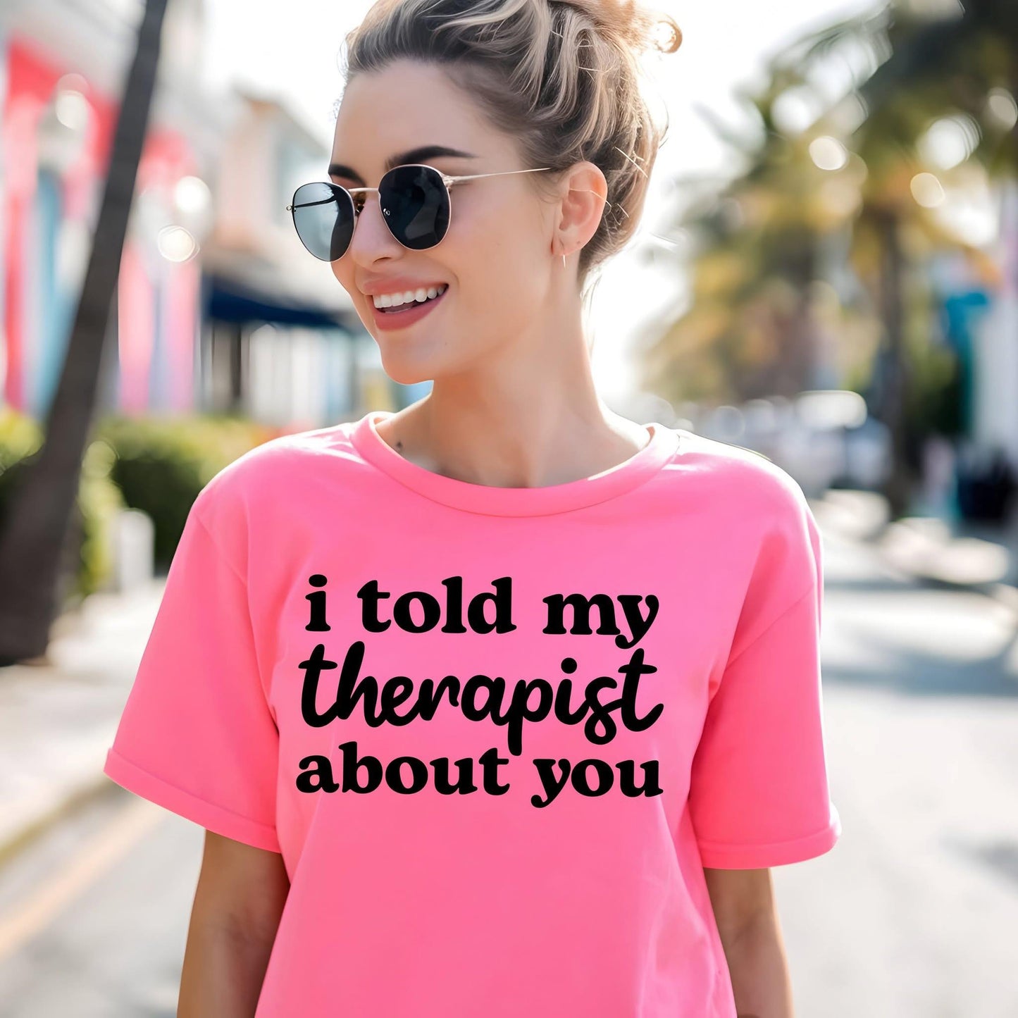 I told my Therapist about you....