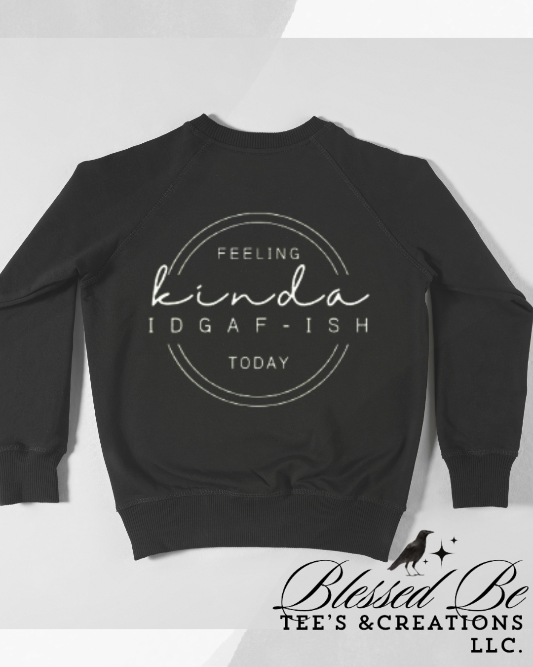 Feeling Kinda IDGAF-ISH Today Crewneck