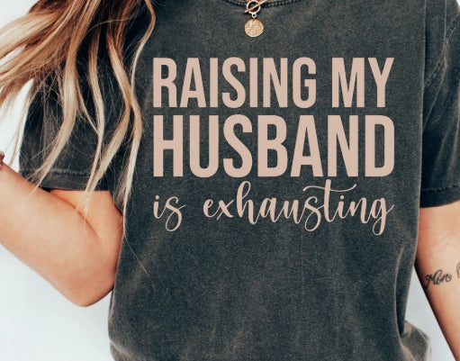 Raising My Husband Is Exhausting