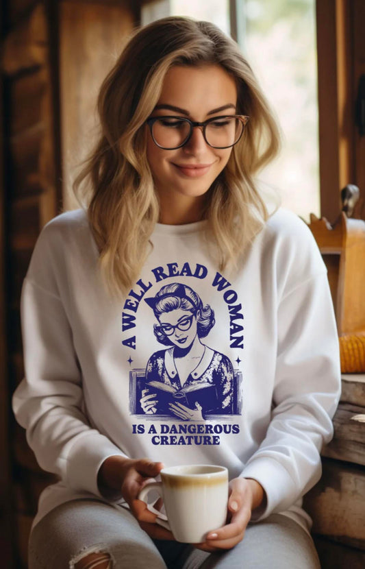 A Well Read Woman Is A Dangerous Creature Crewneck