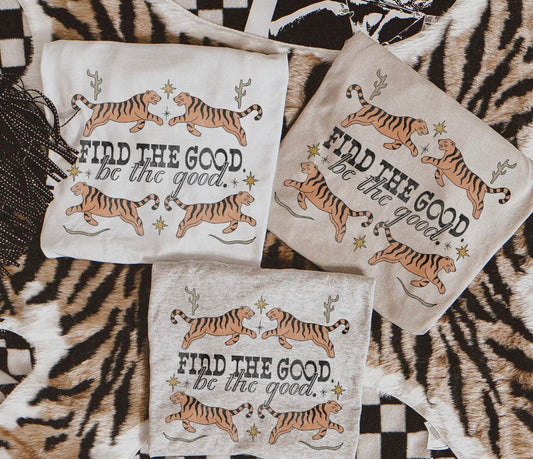 Find The Good Be The Good Tiger T-Shirt