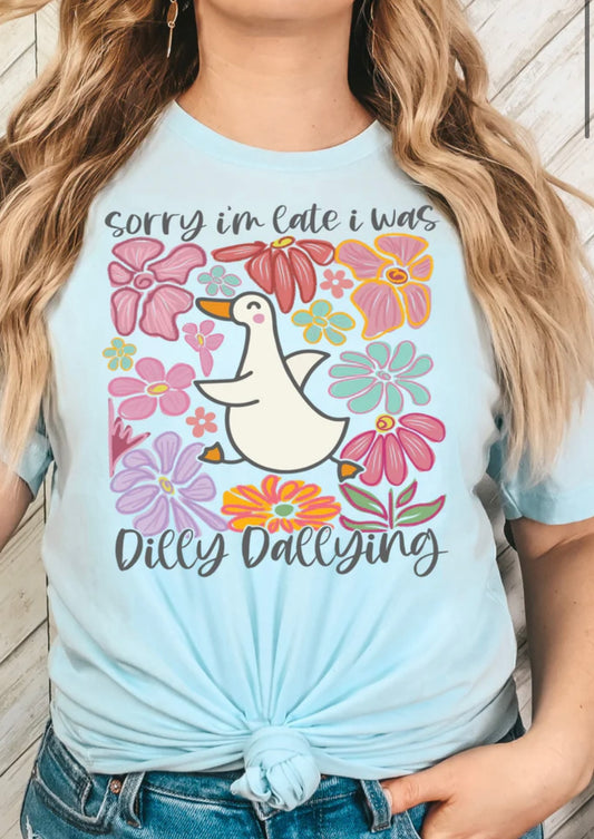 I was dilly dallying.