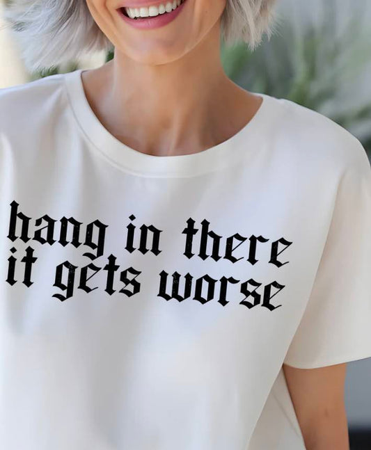 Hang in there it gets worse