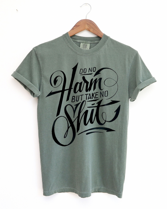 Do No Harm But Take No Shit