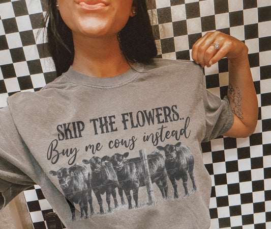 Skip The Flowers Buy Me Cows Instead