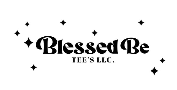 Blessed Be Tee’s LLC. 