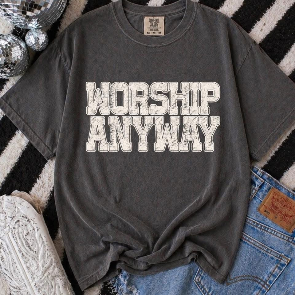 WORSHIP ANYWAY