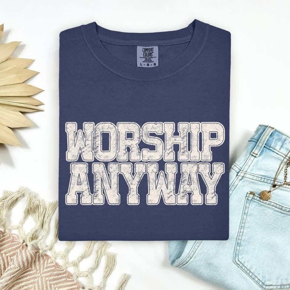 WORSHIP ANYWAY
