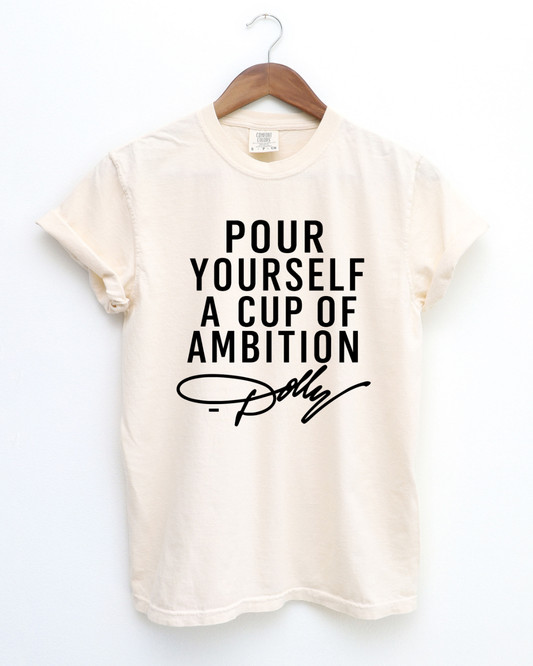 Pour Yourself A Cup Of Ambition