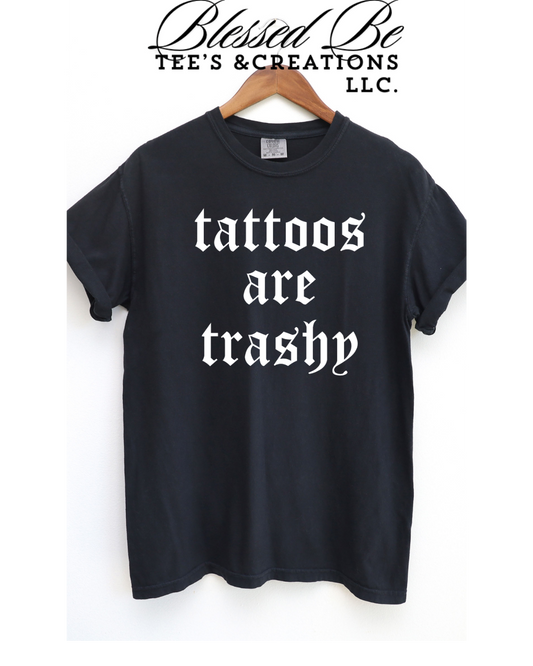 Tattoos are Trashy