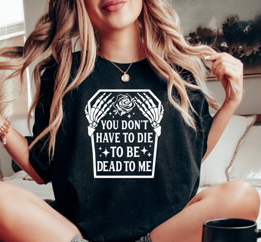 You don’t have to die