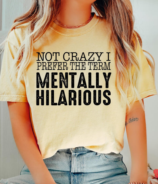 Not Crazy, Mentally Hilarious