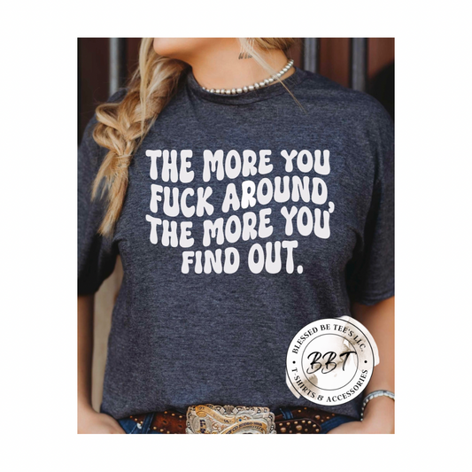 The More You F around