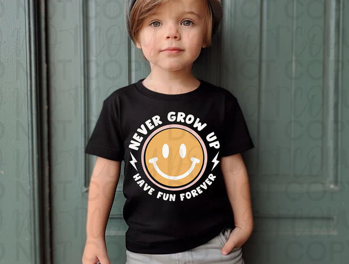 Never Grow Up Have Fun Forever