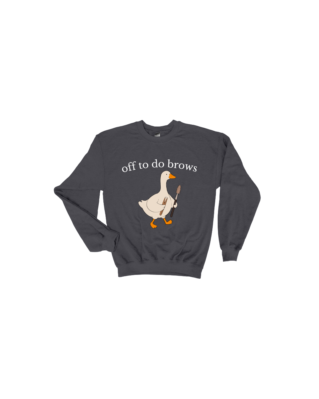 Off to do brows Crewneck