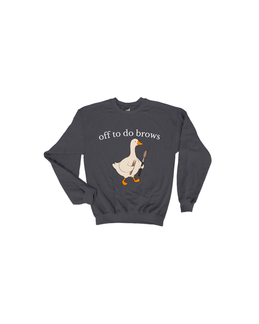 Off to do brows Crewneck