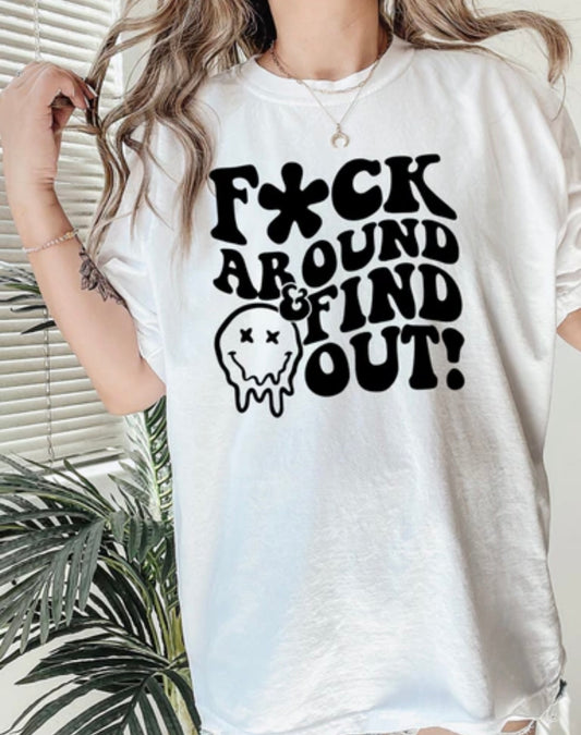 F*ck Around & Find Out